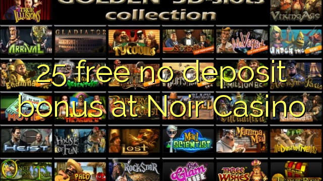 25 free no deposit bonus at Noir Casino