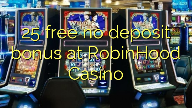 25 free no deposit bonus at RobinHood Casino