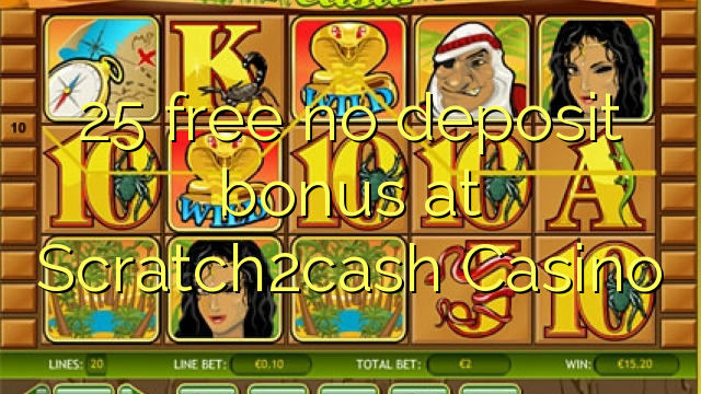 25 free no deposit bonus at Scratch2cash Casino