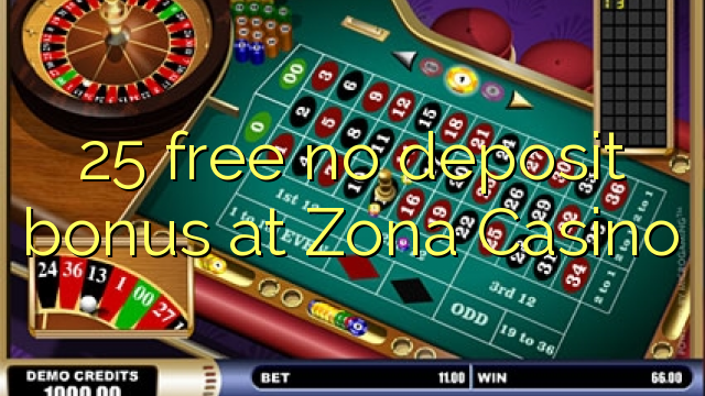 25 free no deposit bonus at Zona  Casino