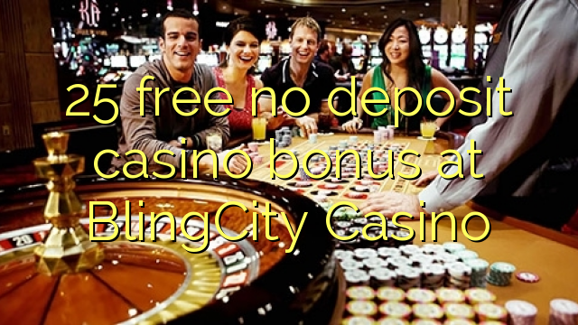 25 free no deposit casino bonus at BlingCity Casino