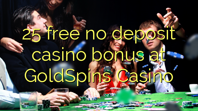 Ang 25 libre nga walay deposit casino bonus sa GoldSpins Casino