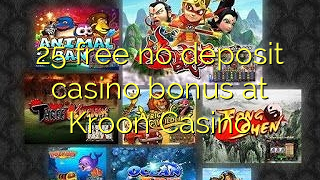 25 gratis ingen innskudd casino bonus på Kroon Casino