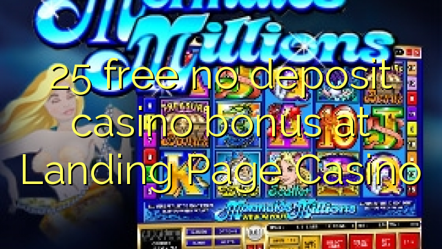 25 free no deposit casino bonus at Landing Page Casino