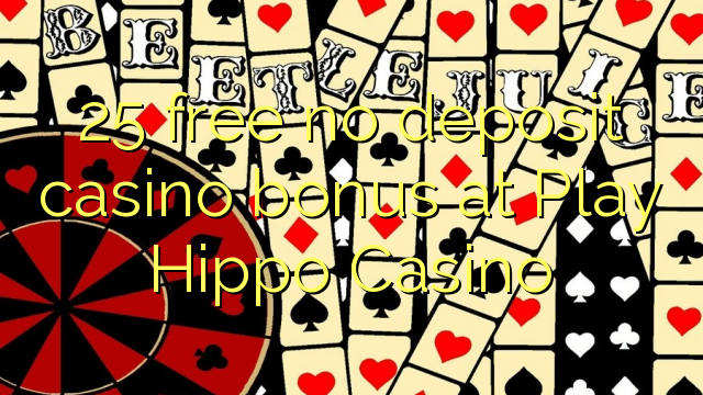 25 gratis, ingen innskuddsbonusbonus på Play Hippo Casino