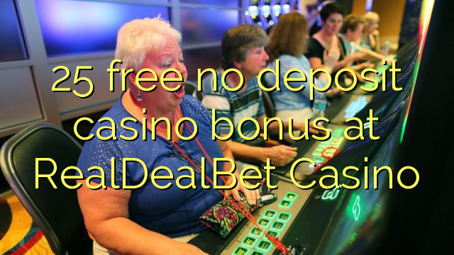 25 free no deposit casino bonus at RealDealBet Casino