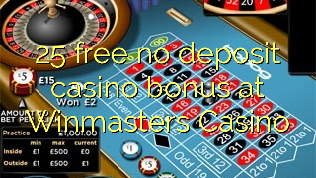 25 free no deposit casino bonus at Winmasters Casino