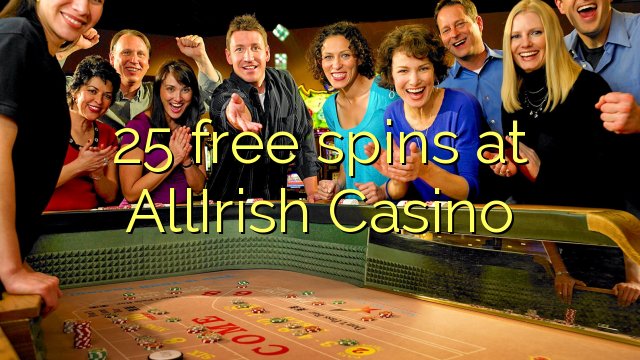25 free spins ni AllIrish Casino