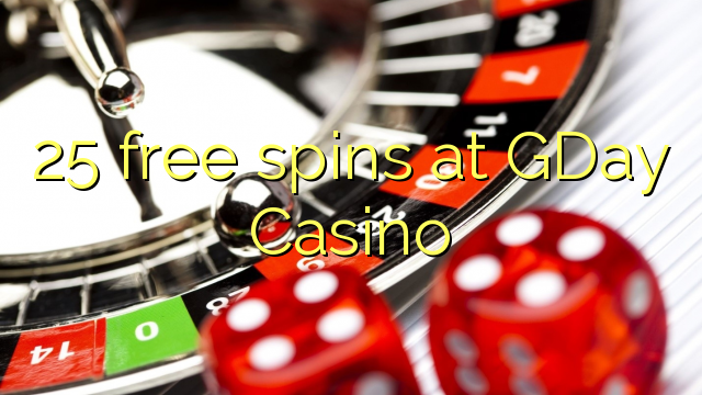 25 free spins at GDay  Casino