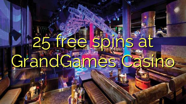 25 free spins at GrandGames Casino