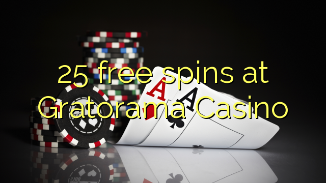 25 free spins at Gratorama Casino