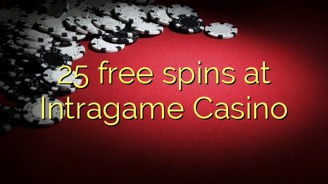 25 ufulu amanena pa Intragame Casino