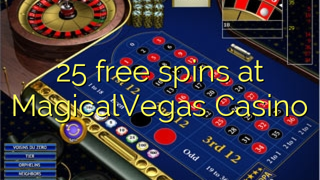 25 free spins at MagicalVegas Casino