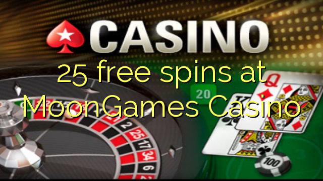 25 free spins at MoonGames Casino