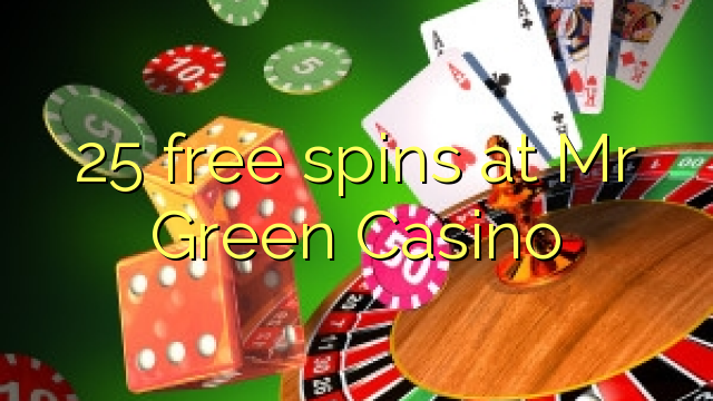 25 free spins at Mr Green Casino