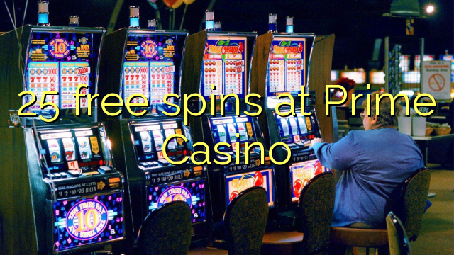 25 free spins at Prime  Casino