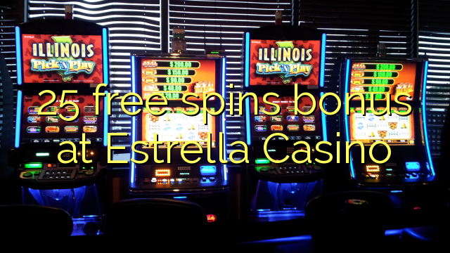 25 free spins bonus at Estrella Casino