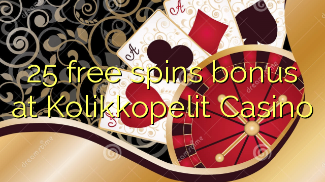 25 putaran percuma bonus di Kolikkopelit Casino