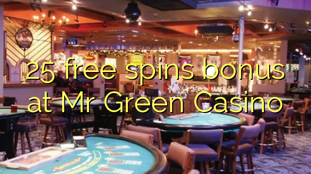 25 free spins bonus at Mr Green Casino