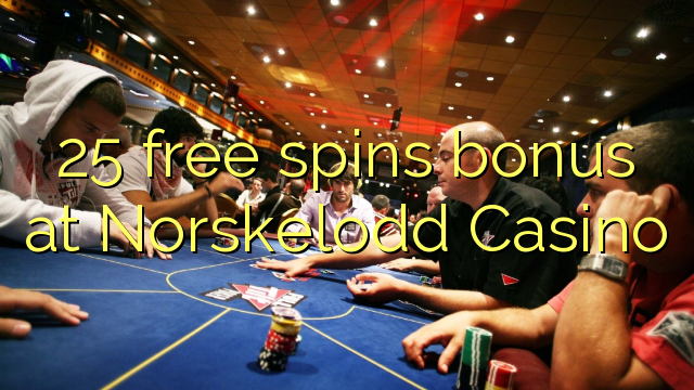 25 free spins bonus at Norskelodd Casino