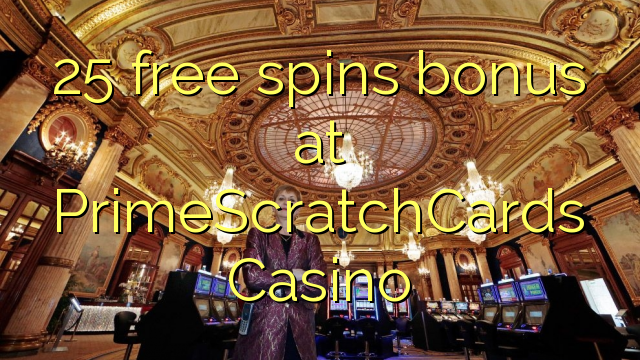 PrimeScratchCards Casino的25免费旋转奖金