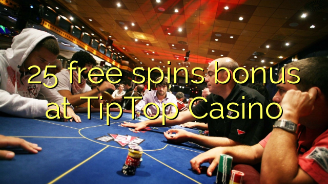 Ang 25 free spins bonus sa TipTop Casino