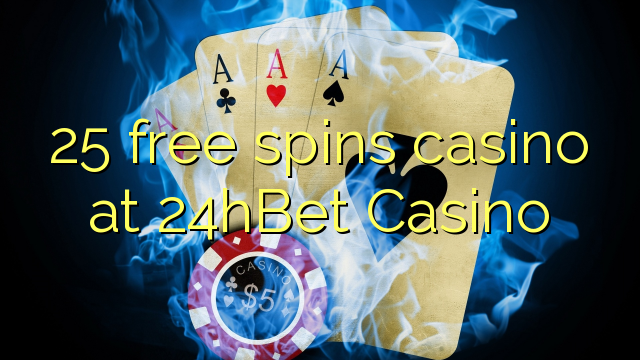 25 putaran percuma kasino di 24hBet Casino