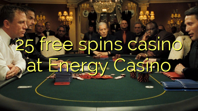 25 besplatnih okretaja casino u energetici Casino