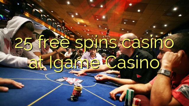 25 free spins casino at Igame Casino