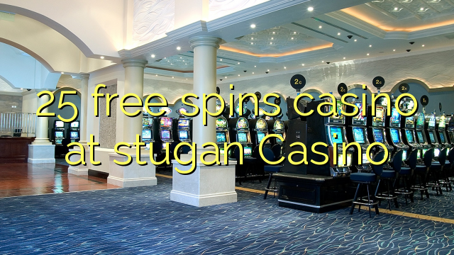 25 gratis draai casino by Stugan Casino