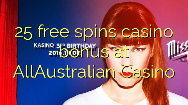 25 free spins casino bonus at AllAustralian Casino