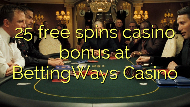 25 ufulu amanena kasino bonasi pa BettingWays Casino