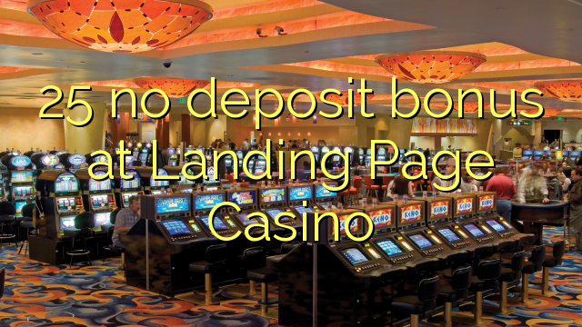 25 no deposit bonus at Landing Page Casino