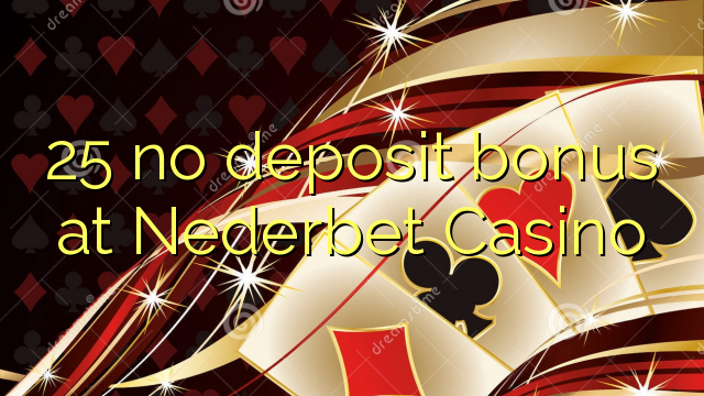 25 kahore bonus tāpui i Nederbet Casino