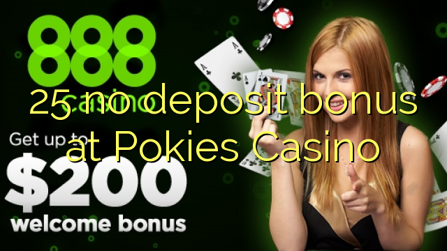 25 no deposit bonus at Pokies Casino