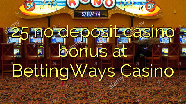 25 no deposit casino bonus at BettingWays Casino