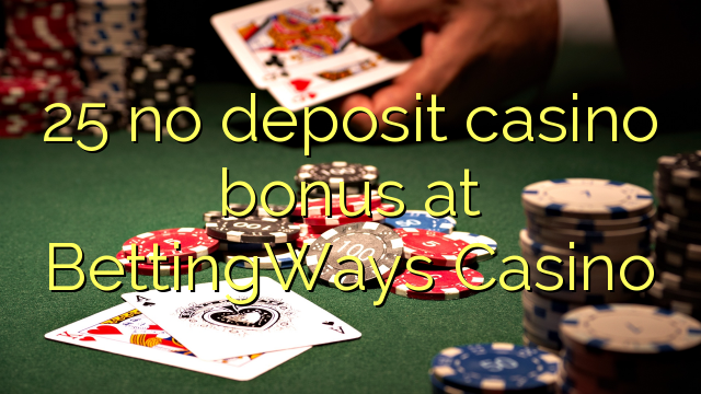 25 no deposit casino bonus at BettingWays Casino