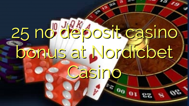 25 no deposit casino bonus at Nordicbet Casino