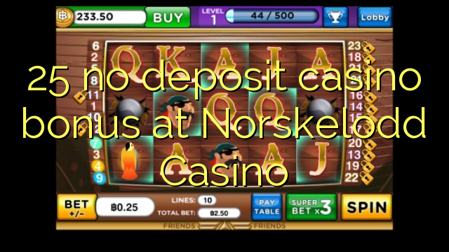 25 no deposit casino bonus at Norskelodd Casino