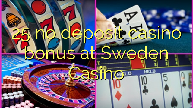Швеция казино 25 жоқ депозиттік казино бонус