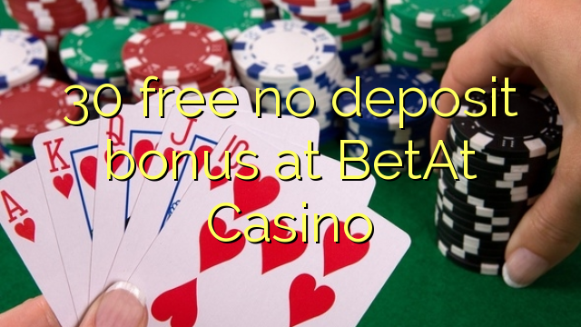 30 free no deposit bonus at BetAt Casino