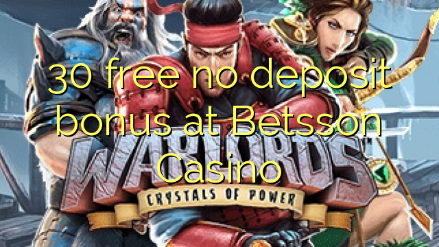 30 free no deposit bonus at Betsson Casino