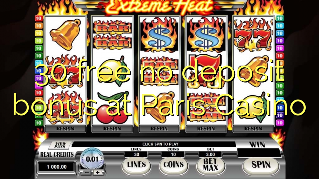30 free no deposit bonus at Paris  Casino