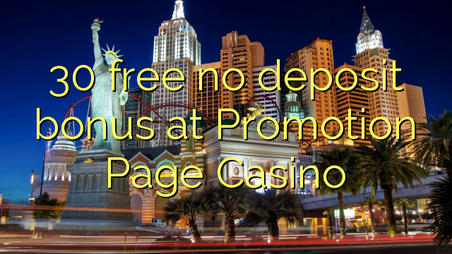 30 free no deposit bonus at Promotion Page Casino