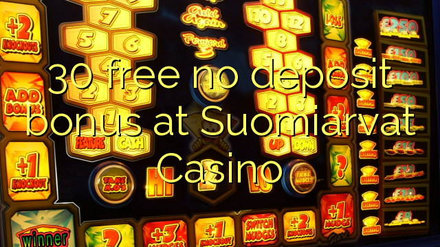 30 free no deposit bonus at Suomiarvat Casino