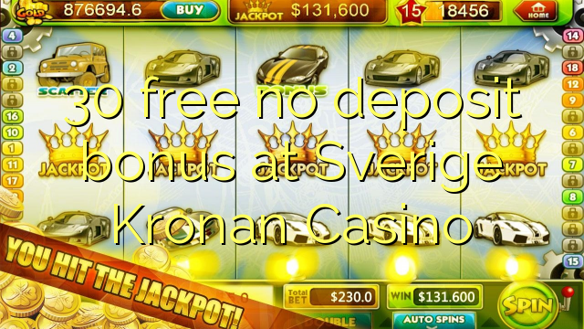 30 libirari ùn Bonus accontu à Sverige Kronan Casino