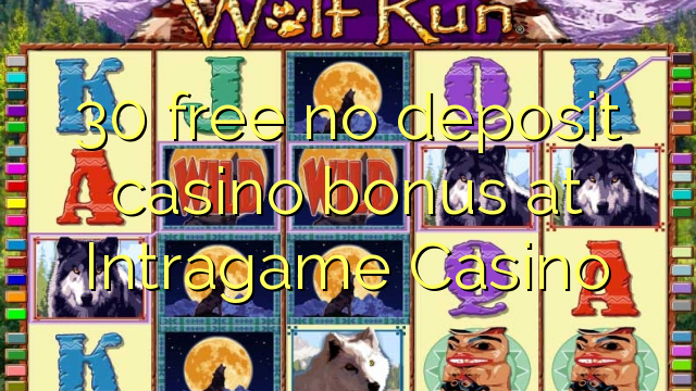 30 free no deposit casino bonus at Intragame Casino