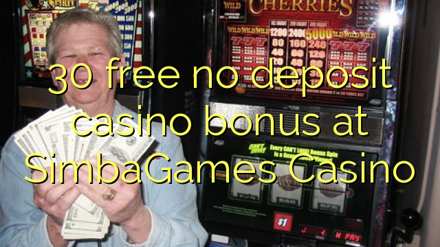 30 free no deposit casino bonus at SimbaGames Casino