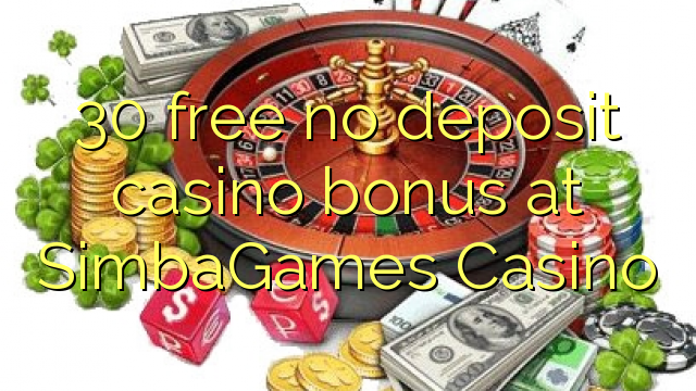 30 libirari ùn Bonus accontu Casinò à SimbaGames Casino