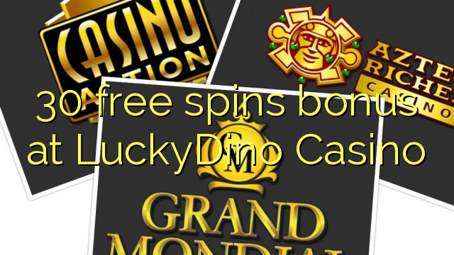 30 gratis spins bonus bij LuckyDino Casino